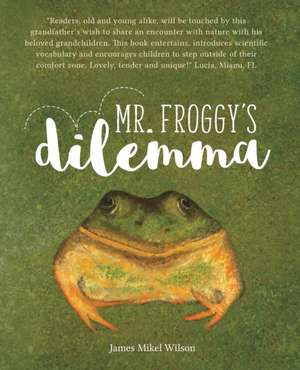 MR. FROGGY'S DILEMMA de James Mikel Wilson