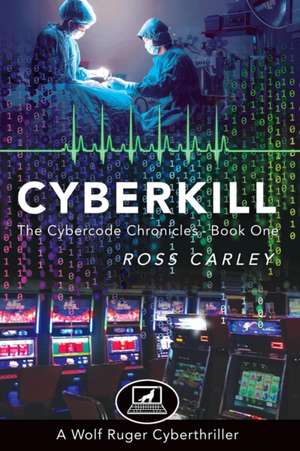 Cyberkill de Ross Carley