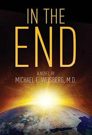 In The End de Michael Weisberg