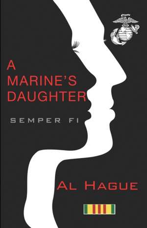 A Marine's Daughter de Al Hague