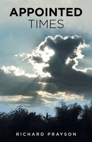 Appointed Times de Richard Prayson
