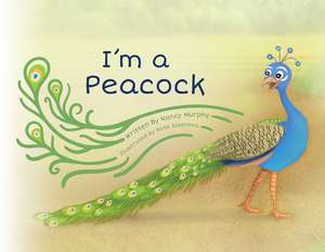 I'm a Peacock de Nancy Murphy