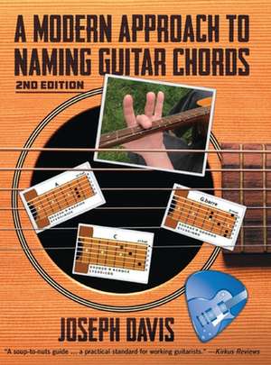 A Modern Approach to Naming Guitar Chords de Joseph Davis