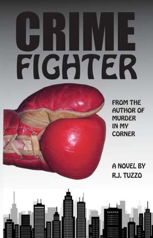 Crime Fighter de R. J. Tuzzo