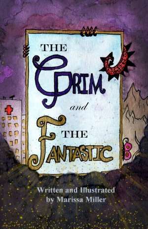 The Grim and The Fantastic de Marissa Miller