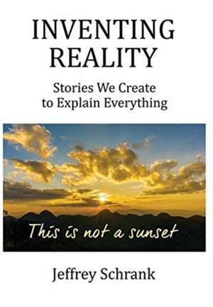 Inventing Reality de Jeffrey Schrank