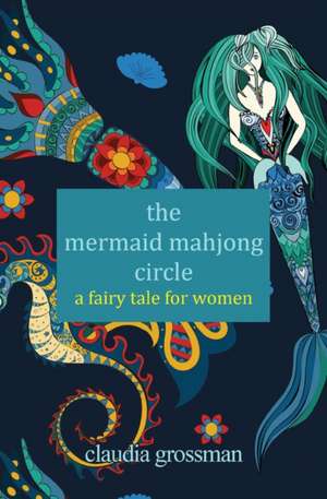 The Mermaid Mahjong Circle de Claudia Grossman