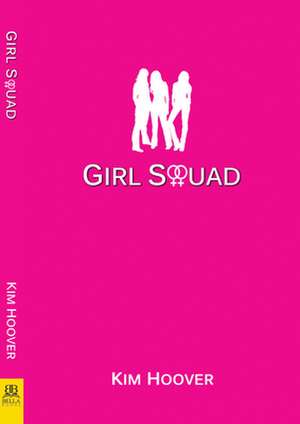 Girl Squad de Kim Hoover