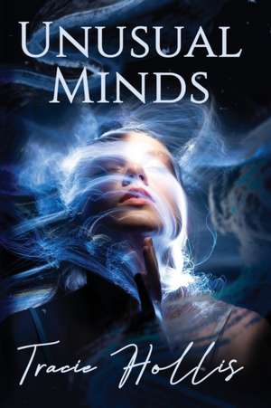 Unusual Minds de Tracie Hollis