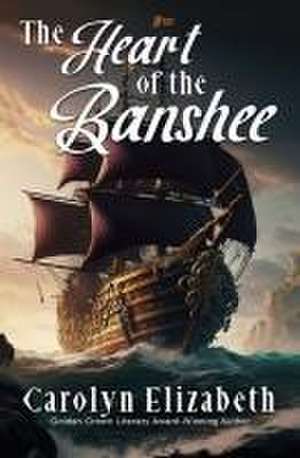 The Heart of the Banshee de Carolyn Elizabeth