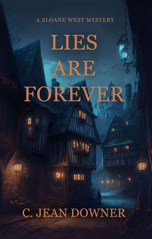 Lies Are Forever de C Jean Downer