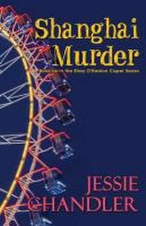 Shanghai Murder de Jessie Chandler