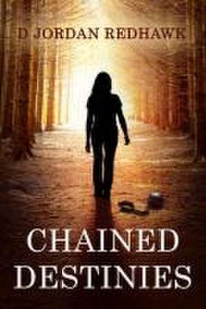 Chained Destinies de D Jordan Redhawk