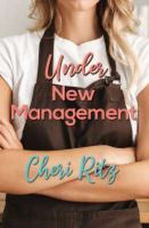 Under New Management de Cheri Ritz