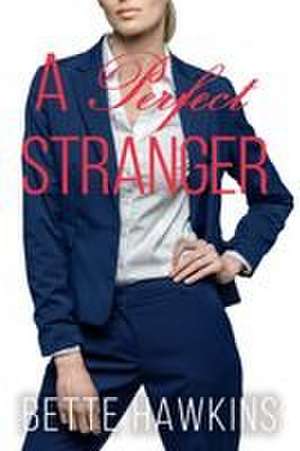 A Perfect Stranger de Bette Hawkins