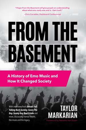 From the Basement: A History of Emo Music and How It Changed Society de Taylor Markarian