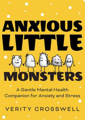 Anxious Little Monsters de Verity Crosswell