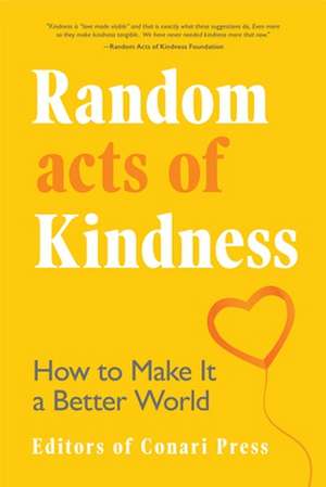 Random Acts of Kindness de The Editors of Conari Press