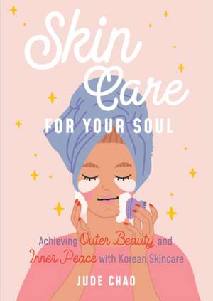 Skin Care for Your Soul de Jude Chao