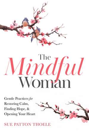 Mindful Woman de Sue Patton Thoele