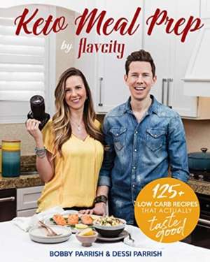 Keto Meal Prep by FlavCity de Bobby Parrish