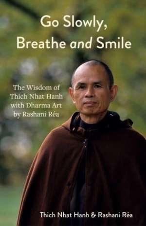 Go Slowly, Breathe and Smile de Thich Nhat Hanh