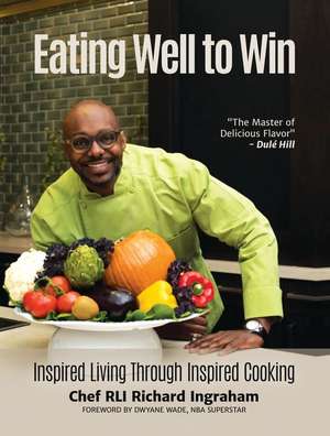 Eating Well to Win de Richard Ingraham