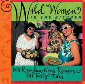 Wild Women in the Kitchen de Lynette Rohrer Shirk