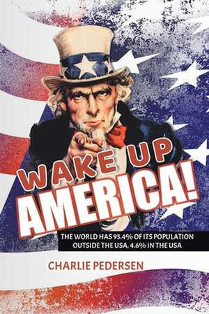 WAKE UP AMERICA! de Charlie Pedersen