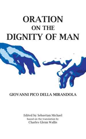 Oration on the Dignity of Man de Giovanni Pico Della Mirandola