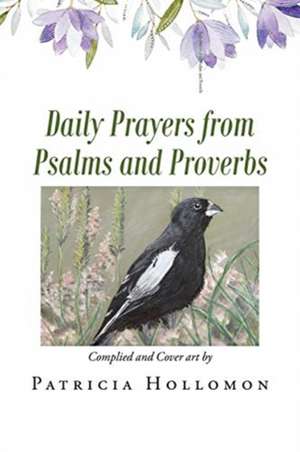 Daily Prayers from Psalms and Proverbs de Patricia Hollomon