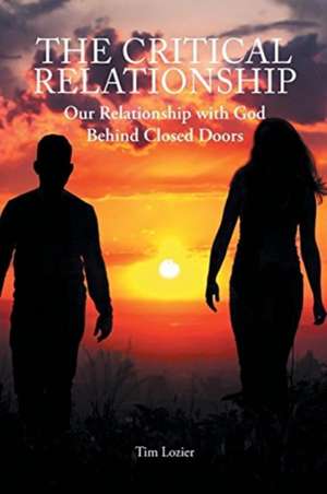 The Critical Relationship de Tim Lozier