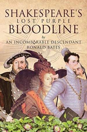 Shakespeare's Lost Purple Bloodline de Ronald Bates