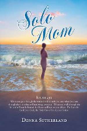 Solo Mom de Donna Sutherland