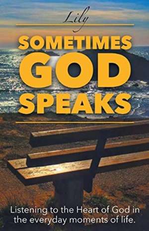 Sometimes God Speaks de Lily