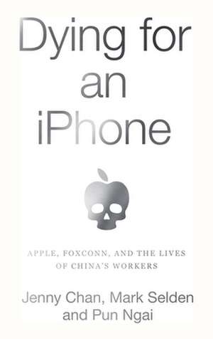 Dying for an iPhone: Apple, Foxconn, and the Lives of China's Workers