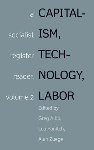 Capitalism, Technology, Labor de Greg Albo