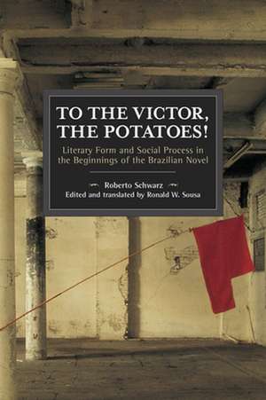 To the Victor, the Potatoes! de Roberto Schwarz