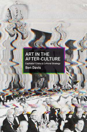 Making Art in Terrible Times de Ben Davis