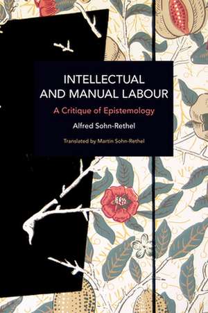 Intellectual and Manual Labour de Alfred Sohn-Rethel