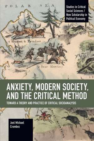 Anxiety, Modern Society, and the Critical Method de Joel Michael Crombez