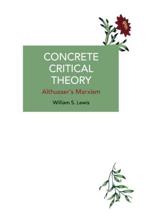 Concrete Critical Theory de William S. Lewis