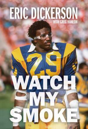 Watch My Smoke de Eric Dickerson