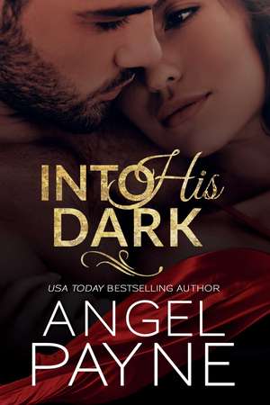 Into His Dark de Angel Payne