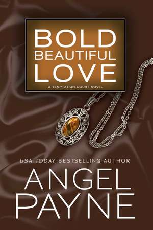 Bold Beautiful Love de Angel Payne