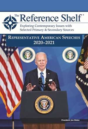 Reference Shelf: Representative American Speeches, 2020-21 de HW Wilson