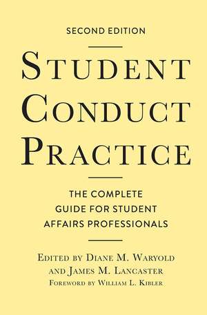 Student Conduct Practice: The Complete Guide for Student Affairs Professionals de Diane M. Waryold