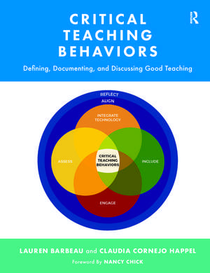 Critical Teaching Behaviors: Defining, Documenting, and Discussing Good Teaching de Lauren Barbeau