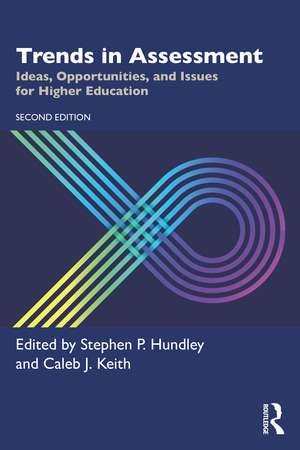 Trends in Assessment: Ideas, Opportunities, and Issues for Higher Education de Stephen P. Hundley