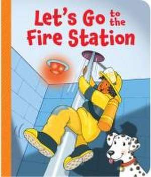 Let's Go to the Fire Station de Lisa Harkrader